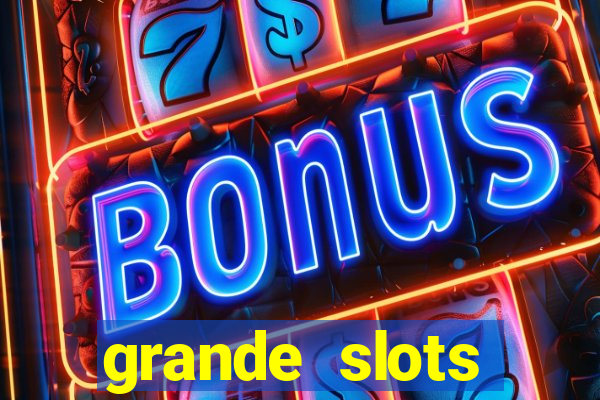 grande slots jackpot louco